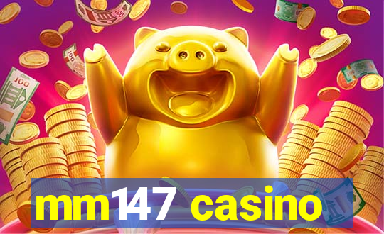 mm147 casino